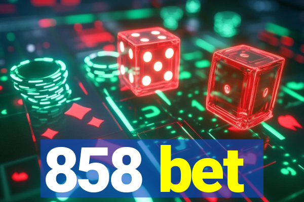 858 bet